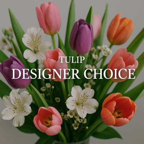 A vibrant bouquet of tulips and white flowers with lush greenery, beautifully arranged. Text overlay: Tulip Designer Choice—ideal for Clayton NC Flower Delivery.