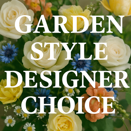 The Garden Style Designer's Choice bouquet features assorted garden flowers and is perfect for Flower Delivery in Clayton NC by The Florist at Plantation. Bold white "GARDEN STYLE DESIGNER CHOICE" text highlights its unique design.